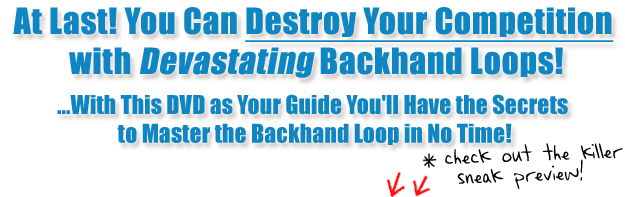Discover How To Quickly And Easily Unleash Lethal Attacks And Crush Your Competition With Deadly Forehand Loops.